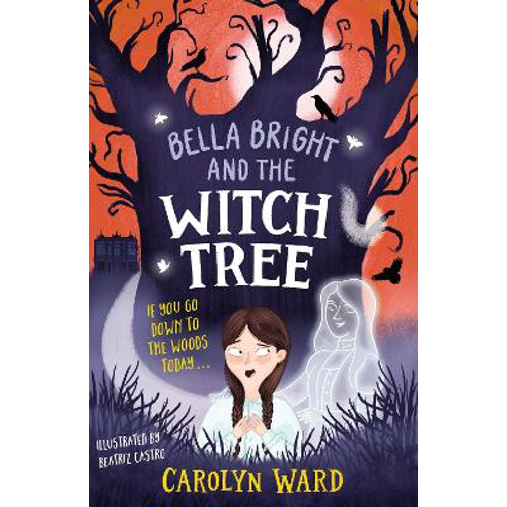 Bella Bright and the Witch Tree (Paperback) - Carolyn Ward